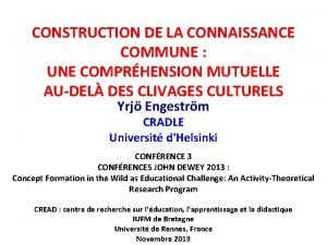 CONSTRUCTION DE LA CONNAISSANCE COMMUNE UNE COMPRHENSION MUTUELLE