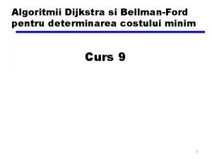 Algoritmii Dijkstra si BellmanFord pentru determinarea costului minim