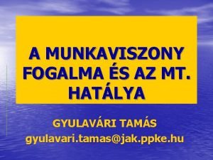 A MUNKAVISZONY FOGALMA S AZ MT HATLYA GYULAVRI