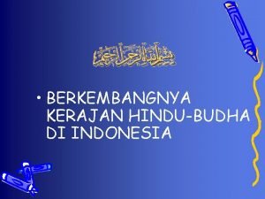 BERKEMBANGNYA KERAJAN HINDUBUDHA DI INDONESIA KERAJAAN KUTAI SUMBER