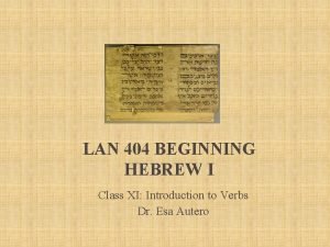 LAN 404 BEGINNING HEBREW I Class XI Introduction