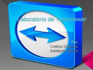 Laboratorio de Teamviewer Por Cristina Guarnizo Estefana Gmez