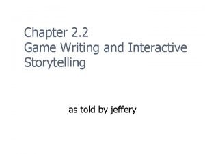 Chapter 2 2 Game Writing and Interactive Storytelling