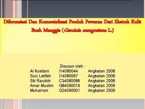 Diferensiasi Dan Komersialisasi Produk Pewarna Dari Ekstrak Kulit