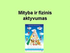 Mityba ir fizinis aktyvumas Kodl svarbu sveikai maitintis