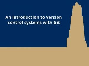 An introduction to version control systems with Git