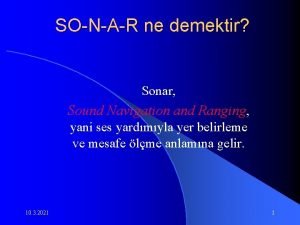 SONAR ne demektir Sonar Sound Navigation and Ranging