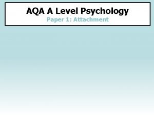 Attachment a level psychology