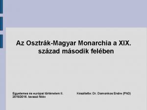 Az OsztrkMagyar Monarchia a XIX szzad msodik felben