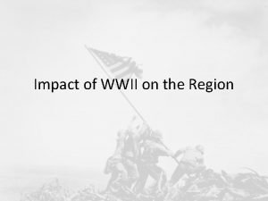 Impact of WWII on the Region Economic Impact