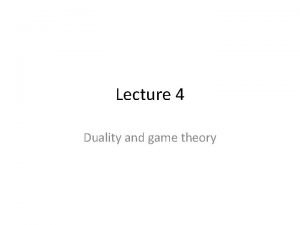 Lecture 4 Duality and game theory Knapsack problem