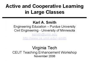 Active and Cooperative Learning in Large Classes Karl