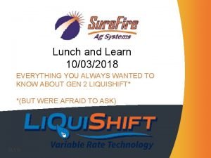 Lunch and Learn 10032018 EVERYTHING YOU ALWAYS WANTED