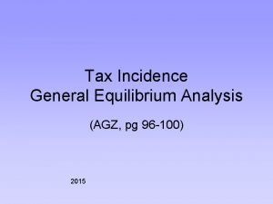 Tax Incidence General Equilibrium Analysis AGZ pg 96