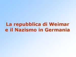 La repubblica di Weimar e il Nazismo in