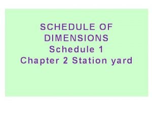 SCHEDULE OF DIMENSIONS Schedule 1 Chapter 2 Station