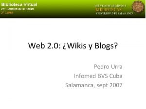 Web 2 0 Wikis y Blogs Pedro Urra