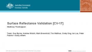 Surface Reflectance Validation CV17 Medhavy Thankappan Team Guy