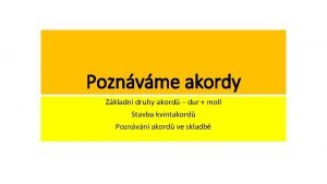 Druhy akordů Druhy akordů