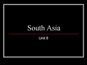 South Asia Unit 8 Physical Geography Chapter 23