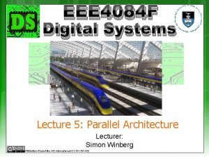 EEE 4084 F Digital Systems Lecture 5 Parallel