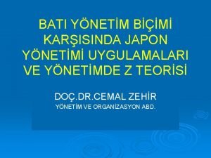 BATI YNETM BM KARISINDA JAPON YNETM UYGULAMALARI VE