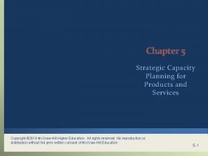 Chapter 5 Strategic Capacity Planning for Products and