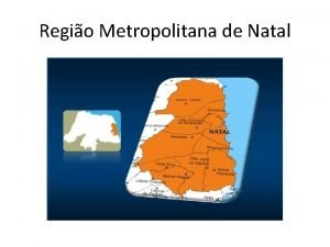 Regio Metropolitana de Natal REGIES DE INFLUNCIA RN