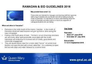 RAMADAN EID GUIDELINES 2016 Why provide these notes