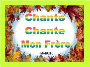 MANUEL Chante chante Chante Mon frre Danse danse