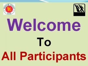 Welcome to all participants