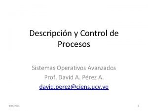 Descripcin y Control de Procesos Sistemas Operativos Avanzados