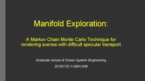 Manifold exploration