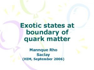 Exotic states at boundary of quark matter Mannque