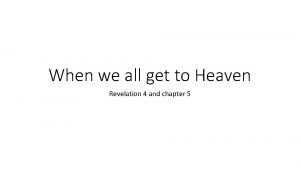 When we all get to Heaven Revelation 4