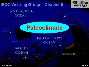IPCC Working Group I Chapter 6 Paleoclimate Jim