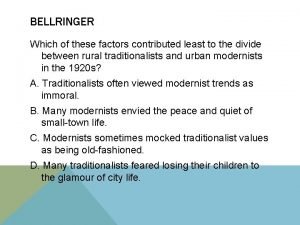BELLRINGER Which of these factors contributed least to