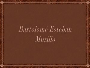 Bartolomé esteban perez murillo