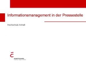 Informationsmanagement in der Pressestelle Hochschule Anhalt Basiswissen Was