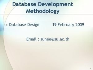 Database Development Methodology Database Design 19 February 2009