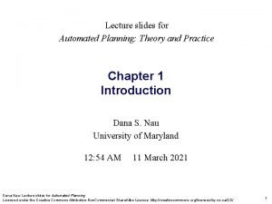 Lecture slides for Automated Planning Theory and Practice