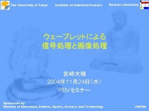 Institute of industrial science the university of tokyo