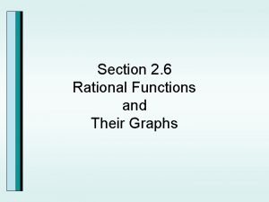 Section 2 6 Rational Functions and Their Graphs