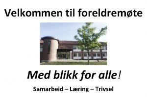 Velkommen til foreldremte Med blikk for alle Samarbeid