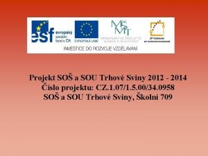 Projekt SO a SOU Trhov Sviny 2012 2014