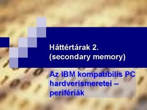 Httrtrak 2 secondary memory Az IBM kompatibilis PC