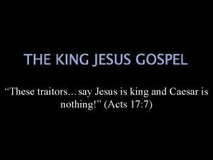 THE KING JESUS GOSPEL These traitorssay Jesus is