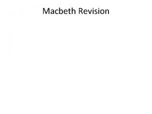 Macbeth Revision Themes Ambition Evil The Supernatural Death