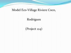 Model EcoVillage Riviere Coco Rodrigues Project 124 Background