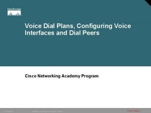 Voice Dial Plans Configuring Voice Interfaces and Dial